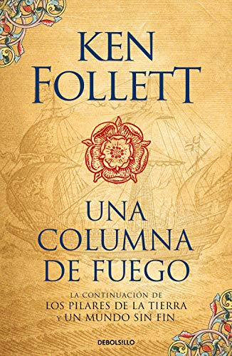 Una columna de fuego / A Column of Fire: 3 (Los Pilares de la Tierra)