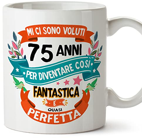 Mugffins Tazza 75 Compleanno- In italiano - Mi ci sono voluti 75 anni per diventare cosi fantastico - 350 ml - Regalo Originale e Divertente
