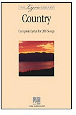 The Lyric Library: Country: Complete Lyrics for 200 Songs