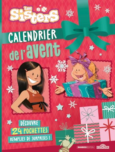 Les Sisters Calendrier de l'Avent Avec des mini-livres, des stickers, des cartes à gratter, et d'autres surprises Dès 7 ans: Découvre 24 pochettes remplies de surprises !