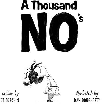 A Thousand No's: A growth mindset story of grit, resilience, and creativity