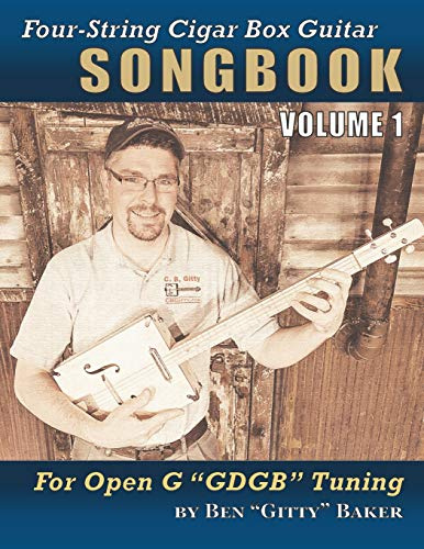 Four-String Cigar Box Guitar Songbook Volume 1: 30 Well-Known Traditional Songs Arranged for 4-string Open G GDGB Tuning (Four-String Cigar Box Guitar Songbooks)