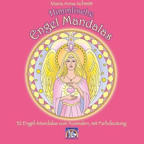 Himmlische Engel Mandalas: 32 Engel-Mandalas zum Ausmalen, mit Farbdeutung