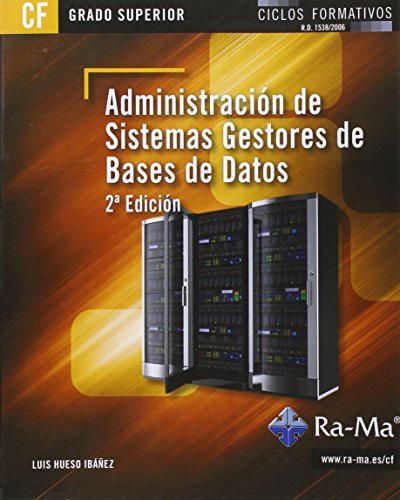 Administración de sistemas gestores de bases de datos. 2ª edición (grado superior) (TEXTO CICLOS FORMATIVOS)