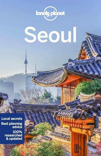 Lonely Planet Seoul: Plan the Trip of a Lifetime | Detailed Itineraries & Maps | Insider Tips | Covers Gwanghwamun, Myeong-dong, Itaewon and more (Travel Guide)
