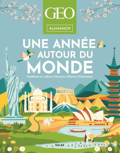 Almanach Geo : Une année autour du monde: Traditions et culture, saveurs, nature, patrimoine