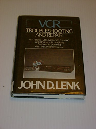 Complete Guide to Videocassette Recorder Troubleshooting and Repair (MTS/MCS S-VHS AND HQ DIGITAL PICTURE IN PICTURE)