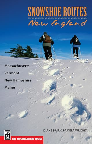 Snowshoe Routes: New England - Massachusetts, Vermont, New Hampshire, Maine