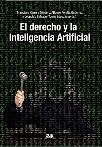 El derecho y la inteligencia artificial (Fuera de colección)
