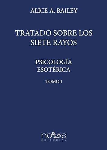 PSICOLOGÍA ESOTÉRICA I: TRATADO SOBRE LOS 7 RAYOS