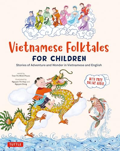 Vietnamese Folktales for Children: Stories of Adventure and Wonder in Vietnamese and English