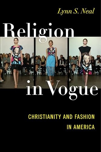 Religion in Vogue: Christianity and Fashion in America
