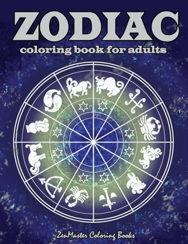 Zodiac Adult Coloring Book: Coloring Book For Adults Zodiac Signs With Relaxing Designs (Therapeutic Coloring Books for Adults)