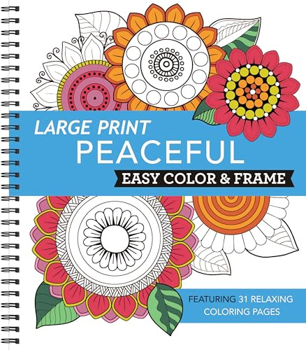 Large Print Easy Color & Frame - Peaceful: Featuring 31 Relaxing Coloring Pages