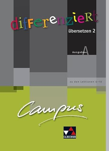 Campus A. Palette differenziert übersetzen 2: zu den Lektionen 6-10. Fakultatives Begleitmaterial