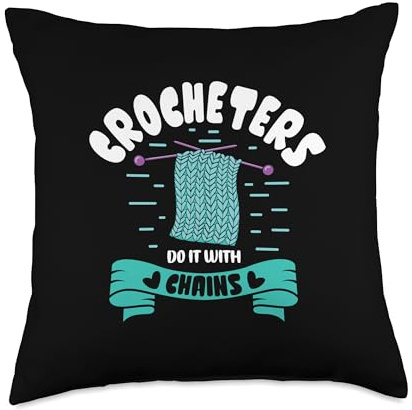 Crocheters do it with chains - Crocheter Crochet Knitting Throw Pillow