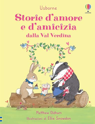 Storie d’amore e d’amicizia dalla Val Verdina. Ediz. a colori