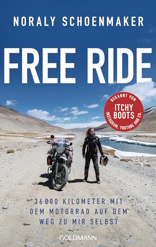 Free Ride: 36 000 Kilometer mit dem Motorrad auf dem Weg zu mir selbst - Itchy Boots – bekannt von Instagram, YouTube und Co.