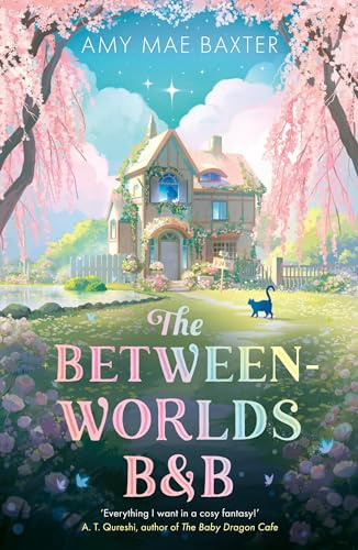 The Between-Worlds B&B: New for 2026, a cosy magical fantasy romance for YA readers