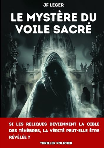 Le mystère du voile sacré: Un thriller policier haletant jusqu’à la dernière page