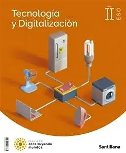 TECNOLOGIA Y DIGITALIZACION II ESO CONSTRUYENDO MUNDOS