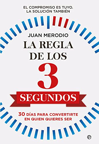 La regla de los 3 segundos: 30 días para convertirte en quien quieres ser (Psicología y salud)