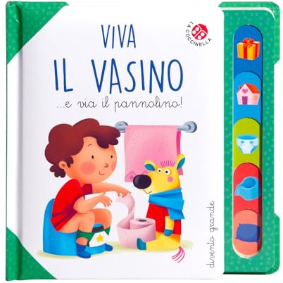 Viva il vasino... e via il pannolino! Ediz. a colori