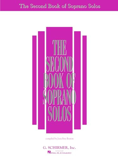 The Second Book of Soprano Solos | Intermediate Vocal Sheet Music Collection for Lessons Auditions and Classical Voice Study | Piano Vocal Repertoire Book for Students Teachers and Developing Singers