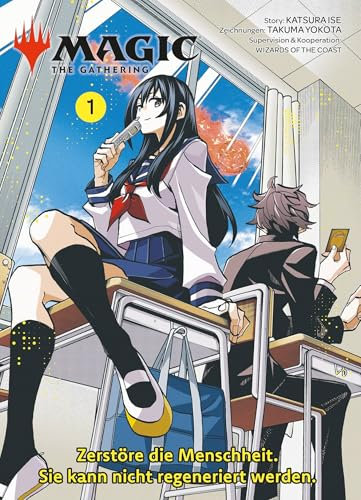 Magic: The Gathering - Zerstöre die Menschheit. Sie kann nicht regeneriert werden. 01: Der RomCom-Manga um das weltweit beliebte Kartenspiel