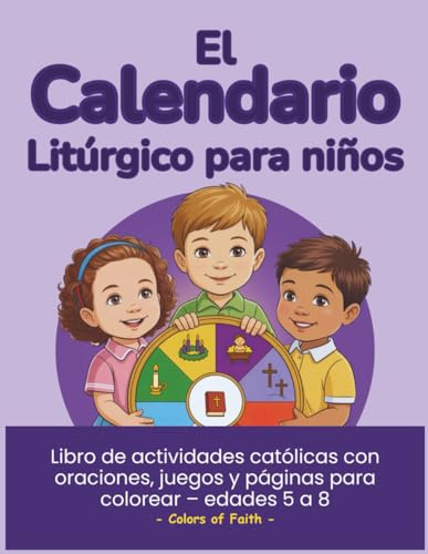 Libro de actividades católicas para niños – El calendario litúrgico ilustrado: Páginas para colorear, laberintos, sopas de letras y punto a punto para niños de 5 a 8 años