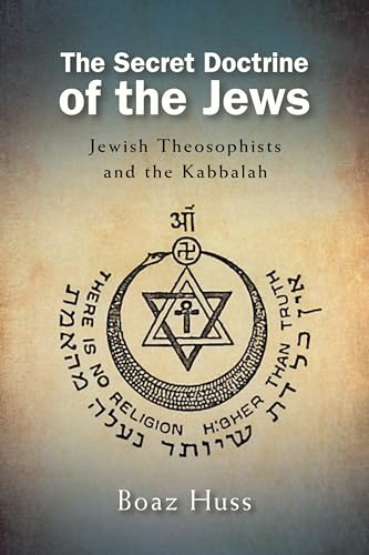 The Secret Doctrine of the Jews: Jewish Theosophists and the Kabbalah