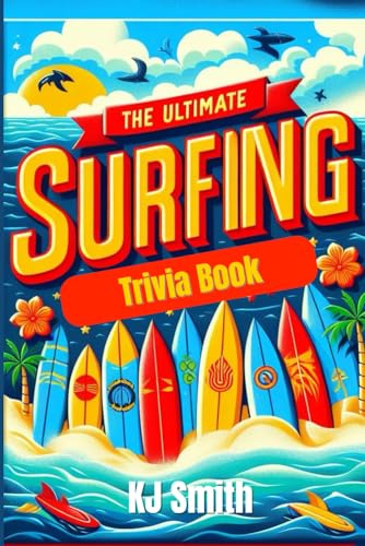 The Ultimate Surfing Trivia Book