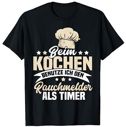 Lustig Kochen Rauchmelder als Timer Spruch Koch T-Shirt