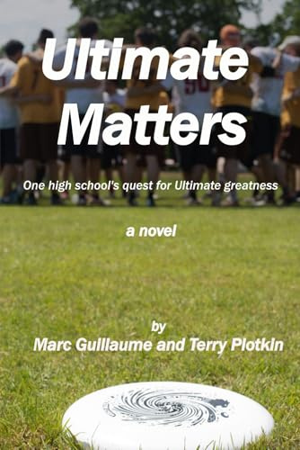 Ultimate Matters: An ultimate frisbee sports novel