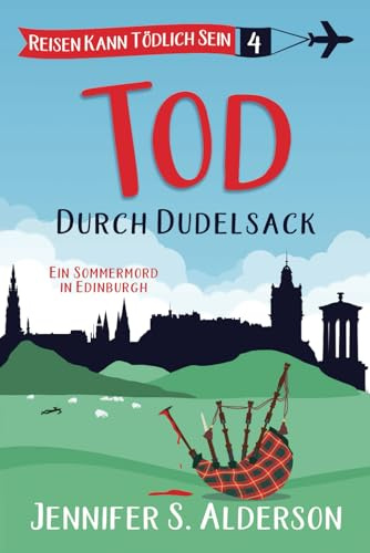 Tod durch Dudelsack: Ein Sommermord in Edinburgh