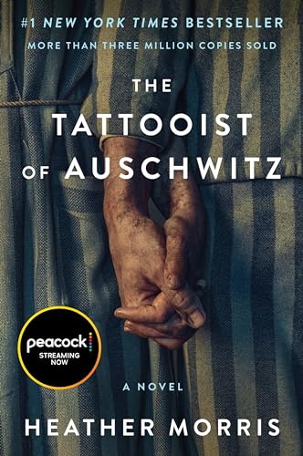 The Tattooist of Auschwitz: A Poignant Novel of Love, Survival, and Sacrifice Amidst the Horrors of the Holocaust