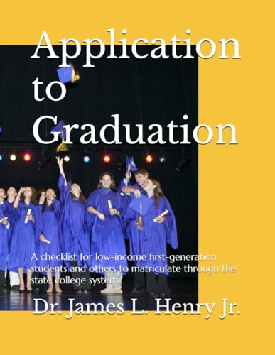 Application to Graduation: A checklist for low-income first-generation students and others to matriculate through the state college system.