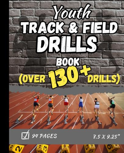 Youth Track & Field Drills Book: Over 130 Track and Field Drills