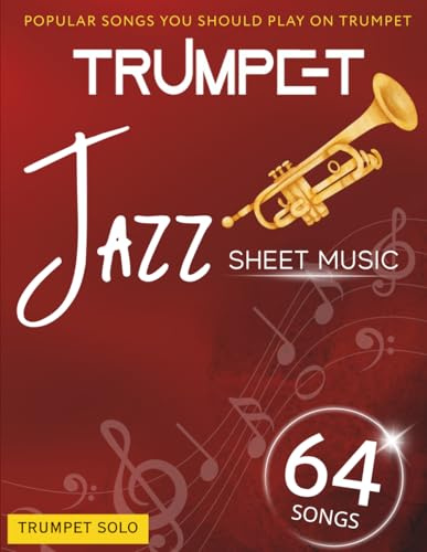 Trumpet Jazz Sheet Music: 64 Popular Songs You Should Play On Trumpet