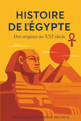 Histoire de l'Égypte: Des origines au XXIème siècle