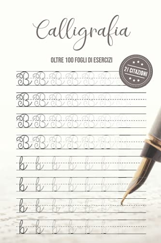 Calligrafia Oltre 100 fogli di esercizi 21 citazioni: Libro di esercizi di calligrafia per adulti I Libro di esercizi di calligrafia per adulti I ... di calligrafia per migliorare la calligrafia