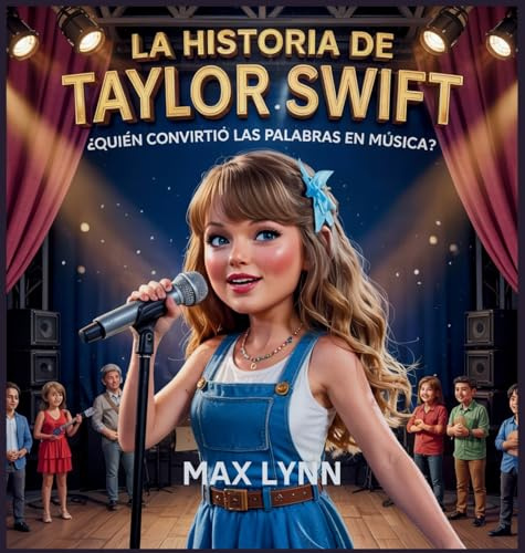 La Historia De Taylor Swift: Quién Convirtió Las Palabras En Música?: 11 (Personas Sobre las Que Vale la Pena Leer Para Niños)