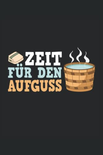 Zeit für den Aufguss: Wellness Notizbuch | DIN A5 | Liniert | 120 Seiten (German Edition)