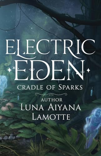 Electric Eden Cradle of Sparks