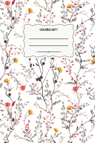Vokabelheft: 120 Seiten in Din A5 liniert mit 2 Spalten für über 2000 Vokabeln | Zweispaltig Vokabelheft zum selberschreiben | Vokabelheft Blumen Muster