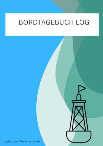 BORDTAGEBUCH LOG: Logbuch und Workbook für den Bootscheck auf Langfahrt- Für Charter und Eigneryacht