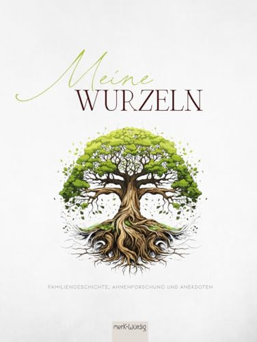 merk.Würdig | Meine Wurzeln: Familiengeschichte, Ahnenforschung und Anekdoten