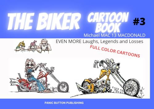 BIKER CARTOON BOOK #3: EVEN MORE Laughs, Legends and Losses (THE BIKER CARTOON BOOK SERIES)