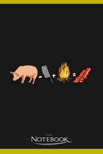 Bacon Meat Pork Pig Knife Campfire Breakfast Bacon Notebook: Journaling and Writing Gift for Family, Friend And Yourself 6x9 120 Pages |Planner Notebook, Note Pad, Notes