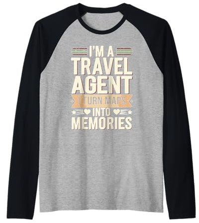 I'm A Travel Agent I Turn Maps Into Memories Maglia con Maniche Raglan